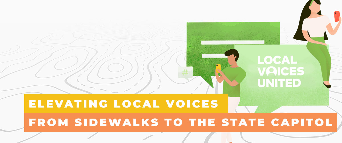 Elevating Local Voices - From Sidewalks to the State Capitol 