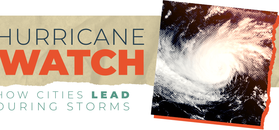 Hurricane Watch - How Cities Lead During Storms