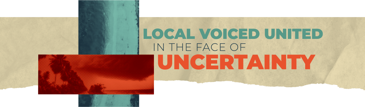 Local Voices United In the Face of Uncertainty