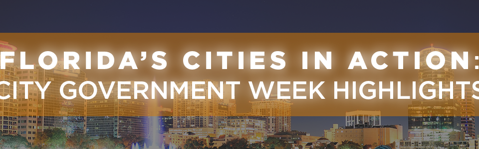 Florida Cities in Action" City Government Week Highlights