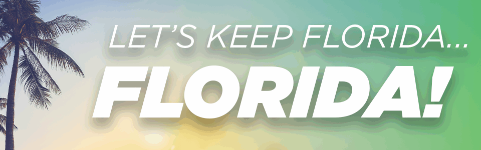 Let's Keep Florida... Florida!
