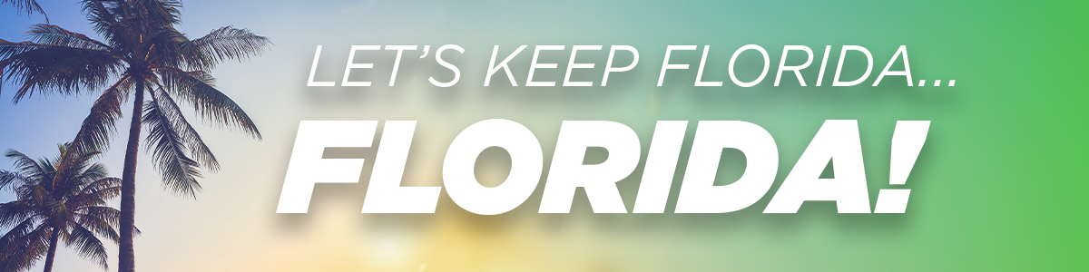 Let's Keep Florida... Florida!