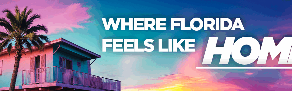Where Florida Feels Like Home