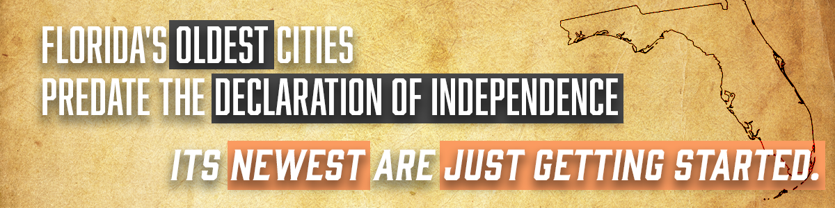 Florida's oldest cities predate the declaration of independence. Its newest are just getting started.